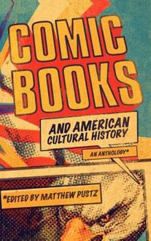 Hardcover Comic Books and American Cultural History: An Anthology Book