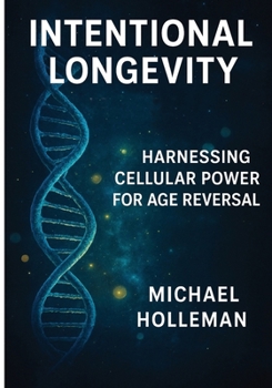 Paperback Inyentional Longevity: Harnessing Cellular Power For Age Reversal Book