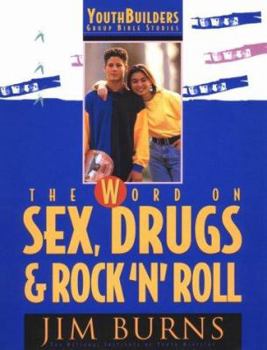 Paperback The Word on Sex, Drugs & Rock 'N' Roll (Youth Builders) Book