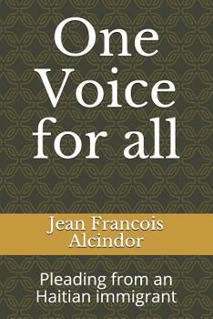 Paperback One Voice for all: Pleading from an Haitian immigrant Book