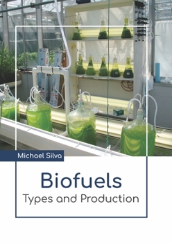 Hardcover Biofuels: Types and Production Book