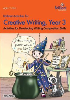 Paperback Brilliant Activities for Creative Writing, Year 3-Activities for Developing Writing Composition Skills Book