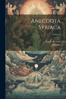 Paperback Anecdota Syriaca; Volume 2 Book