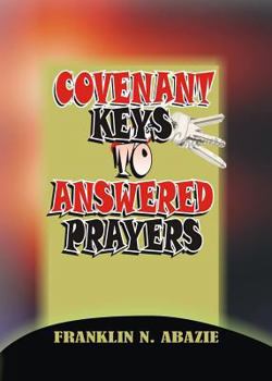 Paperback Covenant Keys to Answered Prayers: Prayer Book