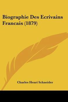 Paperback Biographie Des Ecrivains Francais (1879) Book