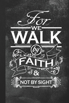 Paperback For We Walk By Faith & Not By Sight: Blank Lined Notebook Journal Gift for Christian Women Book