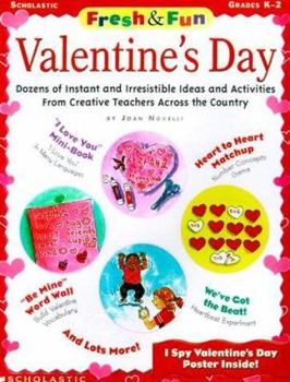 Paperback Fresh and Fun: Valentine's Day; Dozens of Instant and Irresistible Ideas and Activities from Teachers Across the Country Book