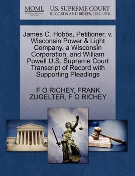 Paperback James C. Hobbs, Petitioner, V. Wisconsin Power & Light Company, a Wisconsin Corporation, and William Powell U.S. Supreme Court Transcript of Record wi Book