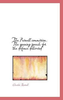 Paperback The Parnell Commission. the Opening Speech for the Defence Delivered Book