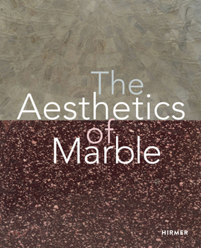 The Aesthetics of Marble from Late Antiquity to the Present