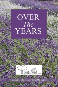 Paperback Over The Years: A collection of poems by Janet Meiklejohn Book