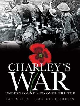 Charley's War, Volume 6: Underground and Over the Top - Book #6 of the Charley's War