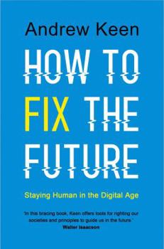 Paperback How to Fix the Future [Paperback] [Mar 01, 2018] Keen, A. Book