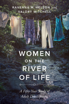 Women on the River of Life: A Fifty-Year Study of Adult Development