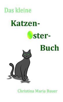 Paperback Das Kleine Katzen-Oster-Buch (German Edition) [German] Book