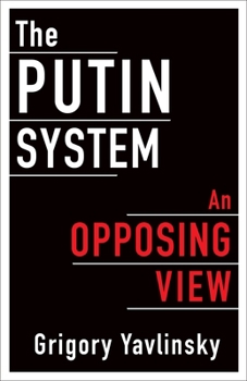 Hardcover The Putin System: An Opposing View Book