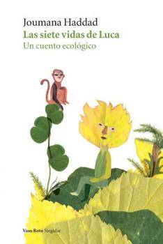 Paperback Las siete vidas de Luca: Un cuento ecológico [Spanish] Book