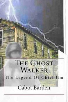 Paperback The Ghost Walker: Legend Of Chief Jim Book