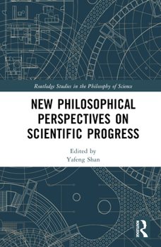 Hardcover New Philosophical Perspectives on Scientific Progress Book
