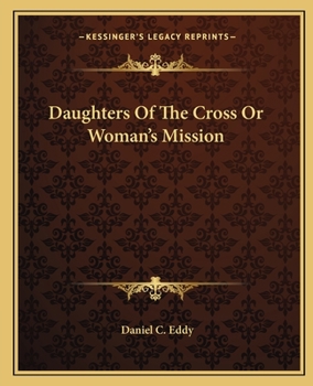Paperback Daughters Of The Cross Or Woman's Mission Book