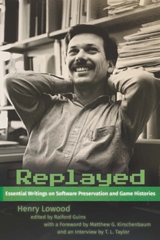 Hardcover Replayed: Essential Writings on Software Preservation and Game Histories Book