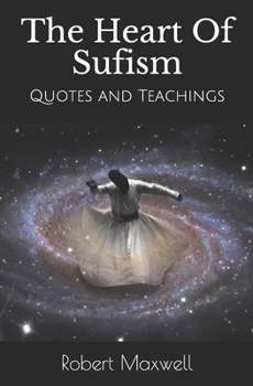 Paperback The Heart of Sufism: Quotes and Teachings Book