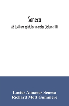 Paperback Seneca; Ad Lucilium epistulae morales (Volume III) Book