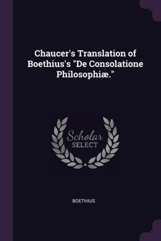 Paperback Chaucer's Translation of Boethius's "De Consolatione Philosophiæ." Book
