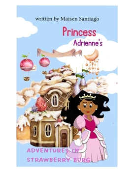 Paperback Princess Adrienne's: Adventures in Strawberry Burg Book