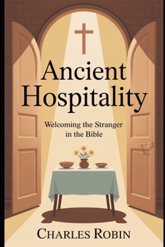 Paperback Ancient Hospitality: Welcoming the Stranger in the Bible Book
