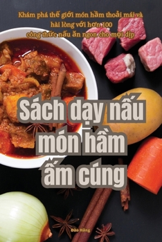 Sách d?y n?u món h?m ?m cúng (Vietnamese Edition)