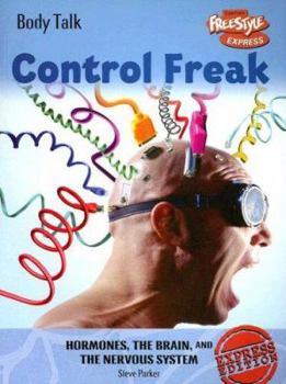 Paperback Control Freak: Hormones, the Brain, and the Nervous System Book