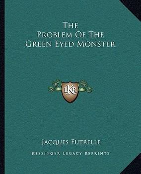 Paperback The Problem Of The Green Eyed Monster Book