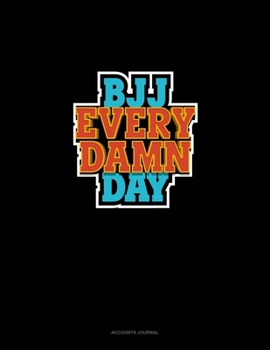 BJJ Every Damn Day: Accounts Journal