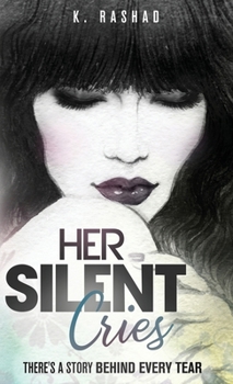 Hardcover Her Silent Cries: There's A Story Behind Every Tear. Book