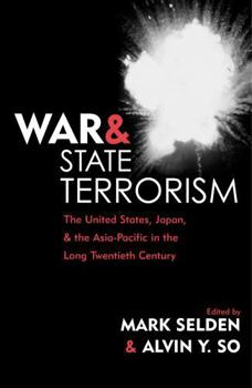 Paperback War and State Terrorism: The United States, Japan, and the Asia-Pacific in the Long Twentieth Century Book
