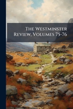 Paperback The Westminster Review, Volumes 75-76 Book