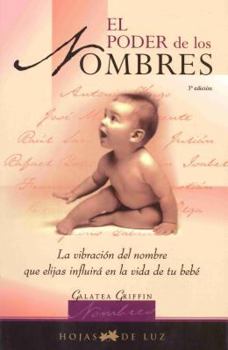 Paperback El Poder de los Nombres: Ls Vibracion del Nombre Que Elijas Influira en la Vida de Tu Bebe [Spanish] Book