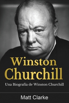 Paperback Winston Churchill: Una Biografía de Winston Churchill [Spanish] Book