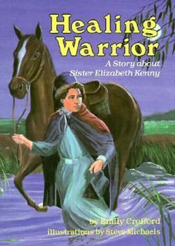 Library Binding Healing Warrior: A Story about Sister Elizabeth Kenny Book