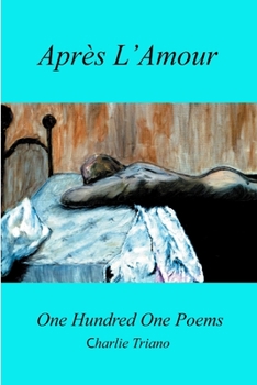 Paperback Après L'Amour One Hundred One Poems Book