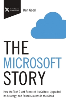 Paperback The Microsoft Story: How the Tech Giant Rebooted Its Culture, Upgraded Its Strategy, and Found Success in the Cloud Book