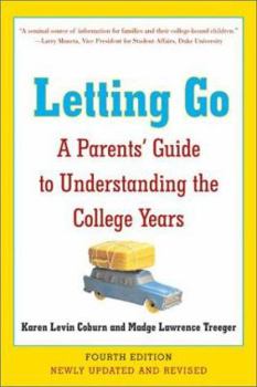 Paperback Letting Go: A Parents' Guide to Understanding the College Years, Fourth Edition Book
