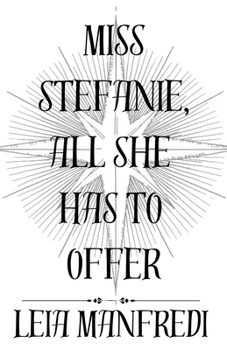 Paperback Miss Stefanie, All She Has To Offer Book