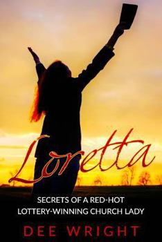 Paperback Loretta: Secrets of a Red-Hot Lottery-Winning Church Lady Book