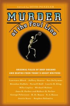 Murder at the Foul Line: Original Tales of Hoop Dreams and Deaths from Today's Great Writers