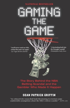 Paperback Gaming the Game: The Story Behind the NBA Betting Scandal and the Gambler Who Made It Happen Book