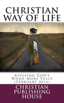 Paperback CHRISTIAN WAY OF LIFE Applying God's Word More Fully (February 2014) Book