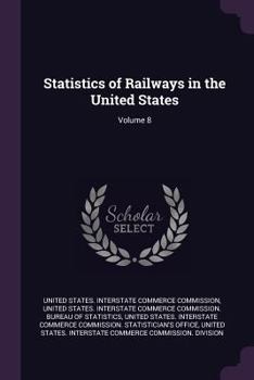 Paperback Statistics of Railways in the United States; Volume 8 Book