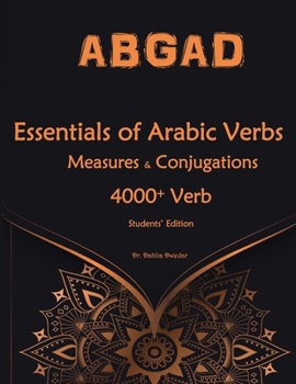 Paperback Essentials of Arabic Verbs - Measures and Conjugations: 4000+ Verb Book